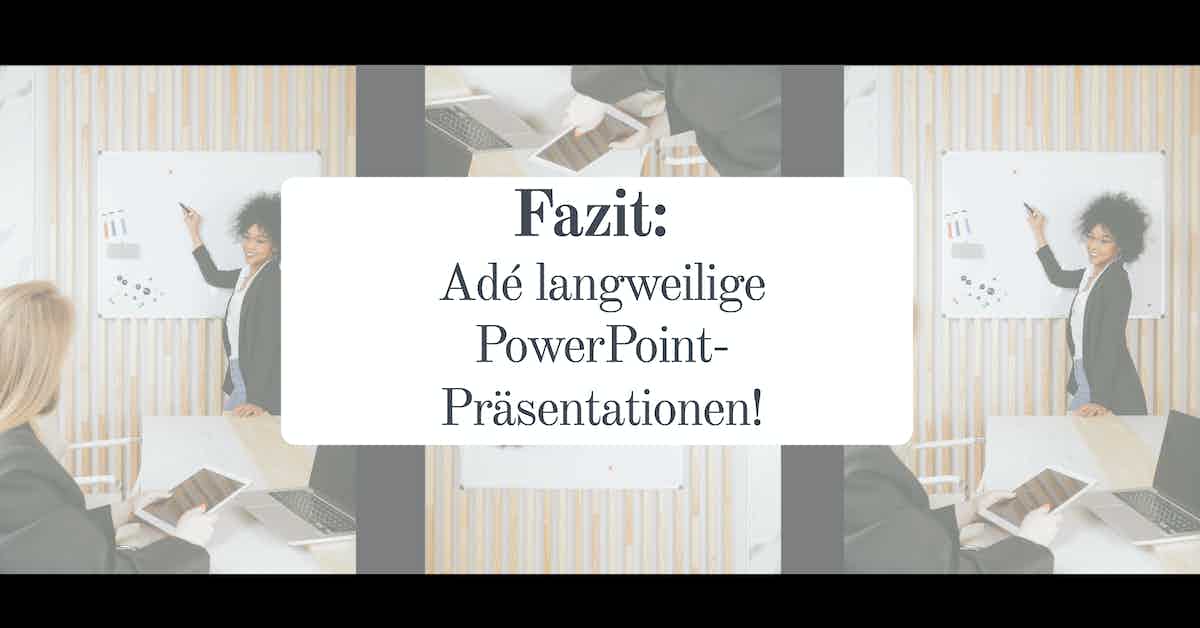 kreative praesentation ohne powerpoint fazit