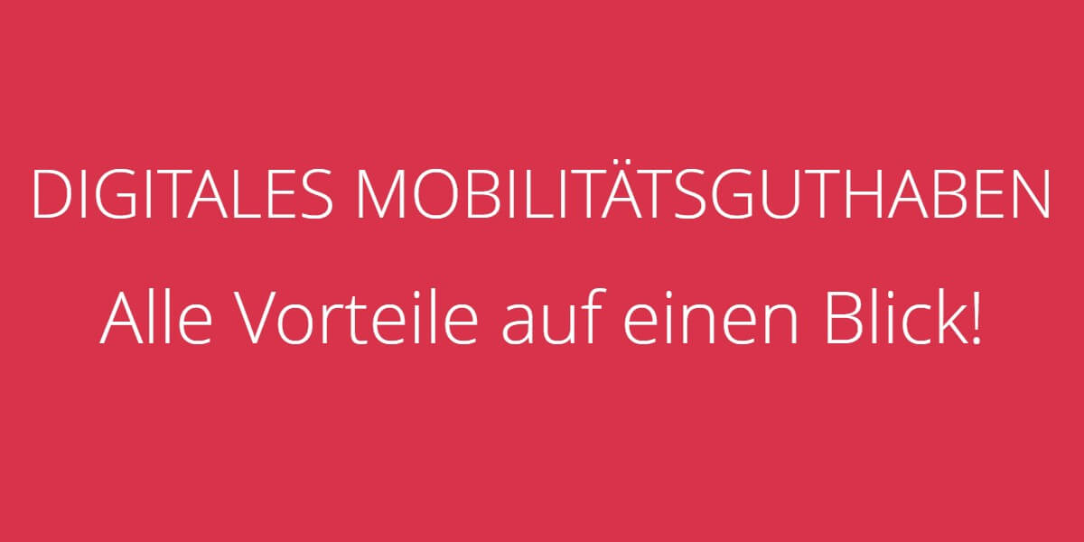 Digitales Mobilitaetsguthaben Vorteile