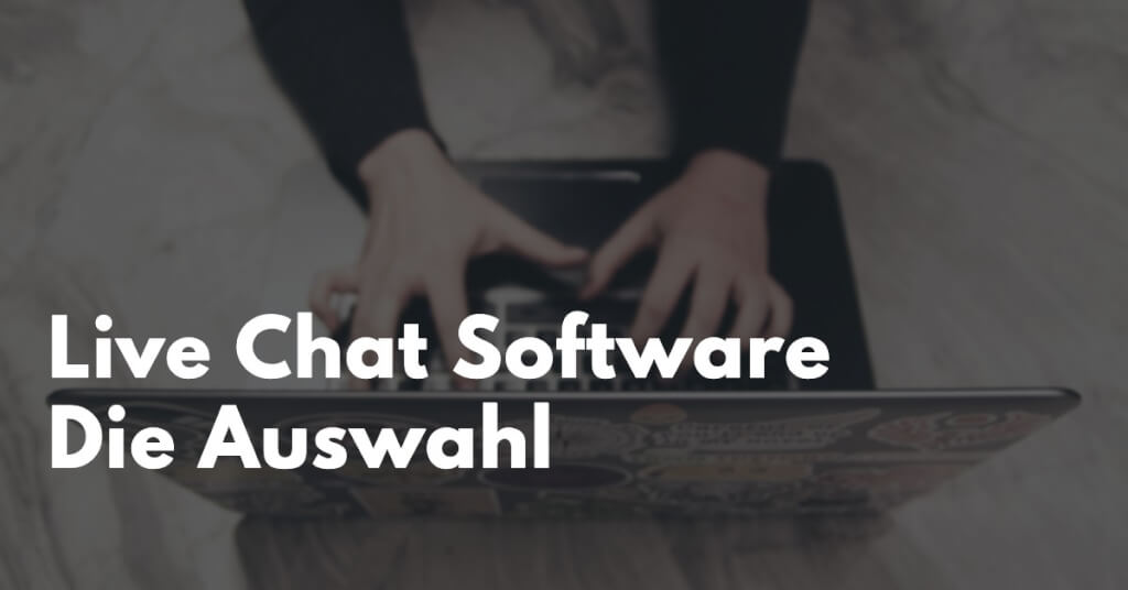 Live Chat Software Auswahl