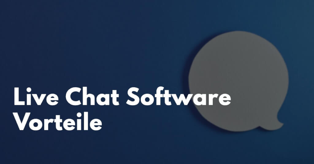 Live Chat Software Vorteile