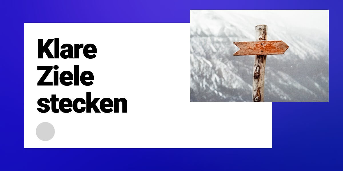 Digital produktiver durch klare Ziele stecken