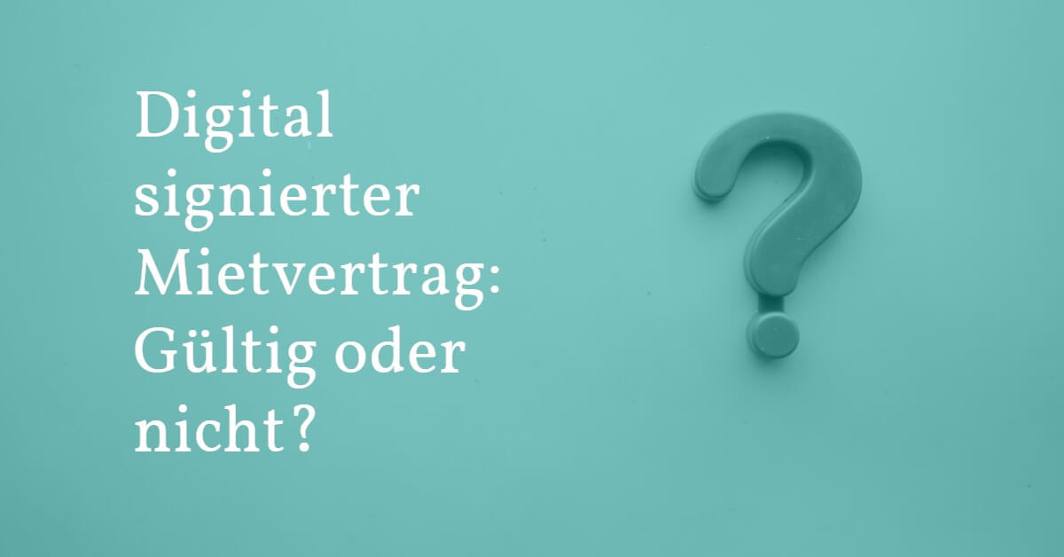 mietvertrag digital unterschreiben gueltig