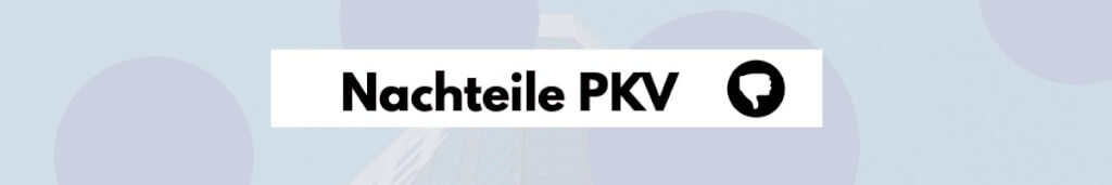 PKV Nachteile fuer Selbststaendige