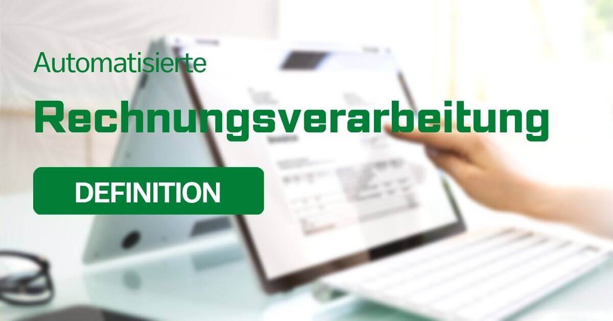 Automatisierte Rechnungsverarbeitung Definition