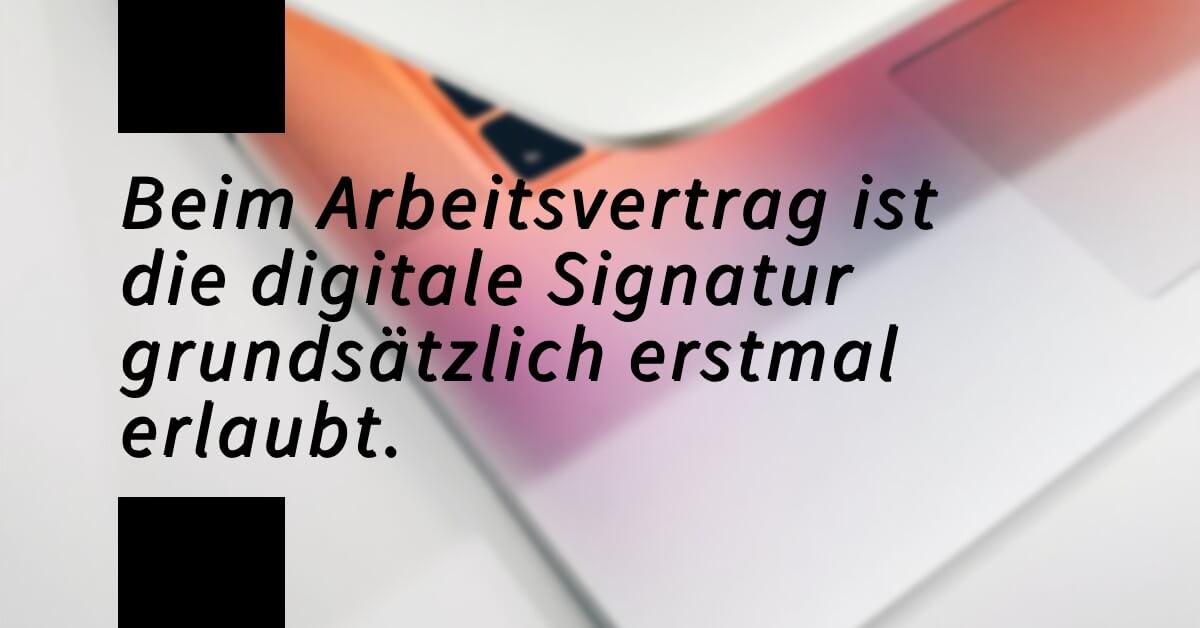 Arbeitsvertrag digital unterschreiben Zitat