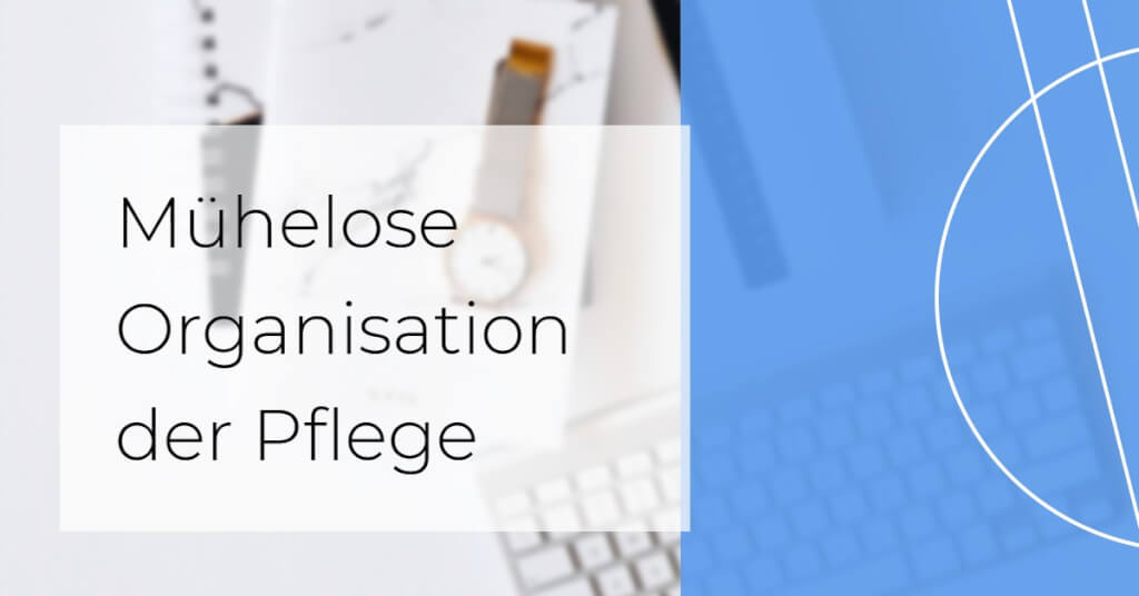 Pflege digitalisieren Organisation