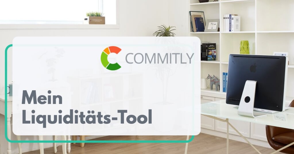 Mein Liquiditaets Tool als Selbststaendiger Commitly Digital Affin