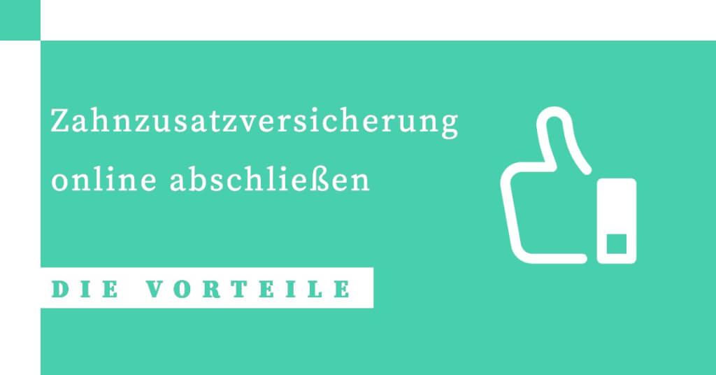 Zahnzusatzversicherung online abschliessen Vorteile