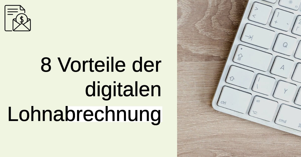 Digitale Lohnabrechnung Vorteile