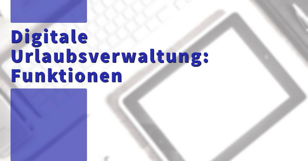 Digitale Urlaubsverwaltung Funktionen